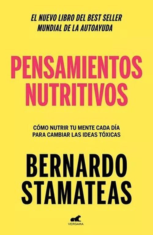 9789501532876 Pensamientos nutritivos Cómo nutrir tu mente cada día para cambiar las ideas tóxicas
