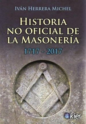 Historia no oficial de la masonería 1717-2017