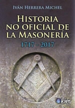 Historia no oficial de la masonería 1717-2017