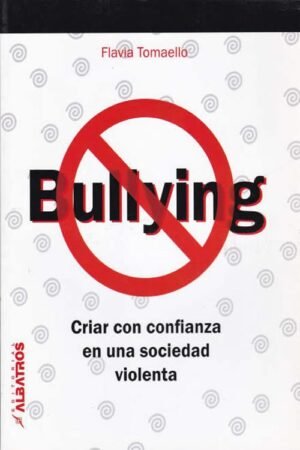 Bullying. Criar con confianza en una sociedad violenta