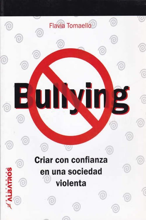 9789502415055 Bullying. Criar con confianza en una sociedad violenta