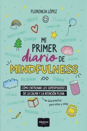 Mi Primer Diario de Mindfulness. De 4 a 10 Años