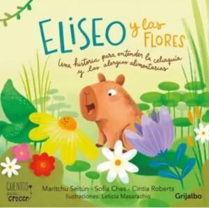 Eliseo y las flores. Una historia para entender la celiaquía y las alergias alimentarias