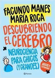 Descubriendo el cerebro. Neurociencia para chicos (y grandes)