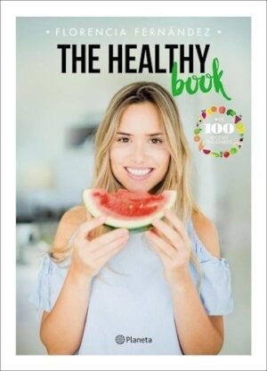THE HEALTHY BOOK / MAS D 100 RECETAS SALUDABLES