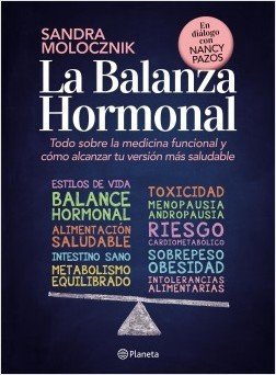 LA BALANZA HORMONAL TODO SOBRE LA MEDICINA FUNCIONAL Y COMO ALCANZAR TU VERSIÓN