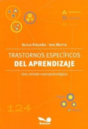 Trastornos específicos del aprendizaje. Una mirada neuropsicológica