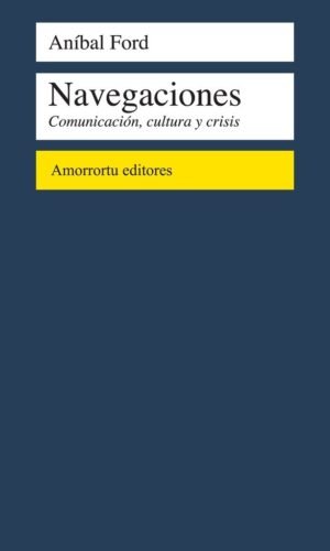 Navegaciones. Comunicación, cultura y crisis