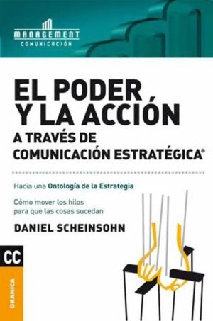 El poder y la acción. A través de comunicación estratégica
