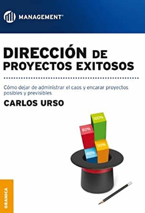 9789506417802 Dirección de proyectos exitosos. Cómo dejar de administrar el caos y encarar proyectos posibles