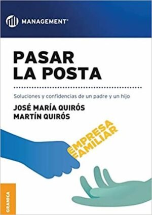 Pasar la posta. Soluciones y confidencias de un padre y un hijo