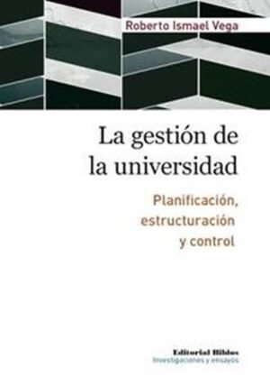 La gestión de la universidad. Planificación, estructuración y control