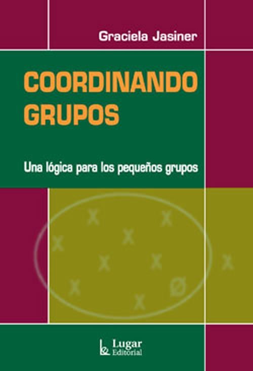 9789508922816 Coordinando grupos. Una lógica para los pequeños grupos