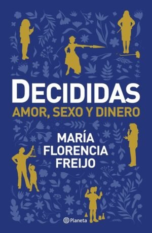Decididas. Amor, sexo y dinero