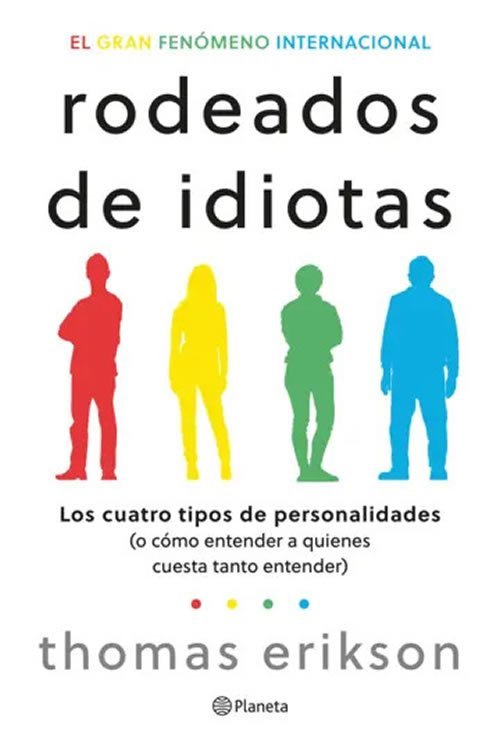 9789564084282 Rodeados de idiotas. Los cuatro tipos de personalidades (o cómo entender a quienes cuesta tanto...