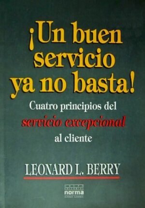 ¡Un buen servicio ya no basta! Cuatro principios del servicio excepcional al cliente