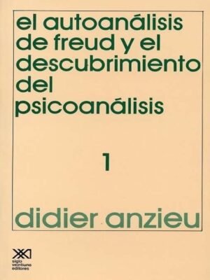 T.1 EL AUTOANÁLISIS DE FREUD Y EL DESCUBRIMIENTO DEL PSICOANÁLISIS