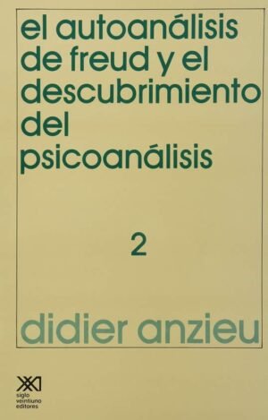 T.2 EL AUTOANÁLISIS DE FREUD Y EL DESCUBRIMIENTO DEL PSICOANÁLISIS