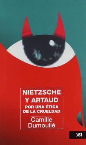 NIETZSCHE Y ARTAUD POR UNA ETICA DE LA CRUELDAD