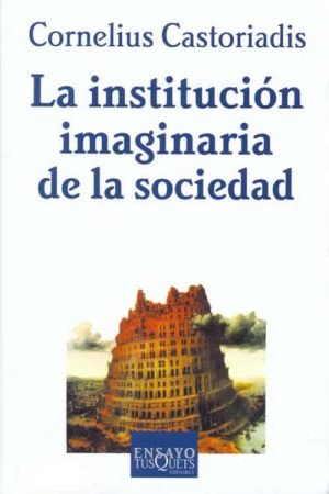 La institución imaginaria de la sociedad