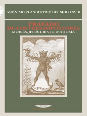 Tratado de los tres impostores. Moisés, Jesús, Mahoma