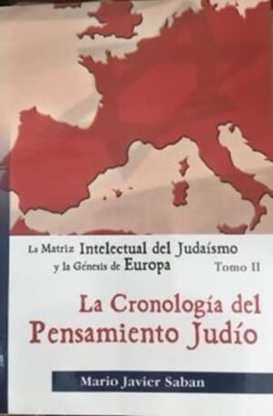 La matriz intelectual del judaísmo y la génesis de Europa Tomo II La cronología del pensamiento