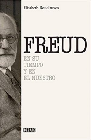 Freud en su tiempo y en el nuestro