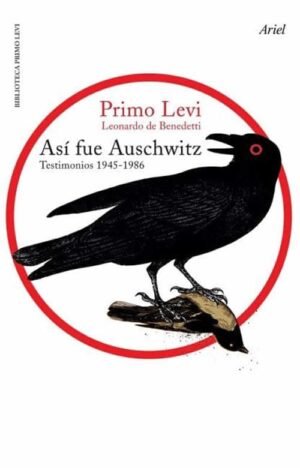 Así fue Auschwitz. Testimonio 1945-1986