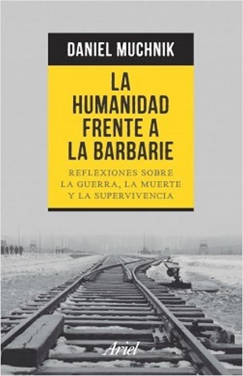 9789873804533 La humanidad frente a la barbarie. Reflexiones sobrer la guerra la muerte y la supervivencia