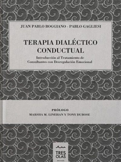 9789874127532 Terapia dialéctico conductual Introducción al Tratamiento de Consultantes con Desregulación Emocio