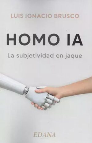 Homo IA. La subjetividad en jaque