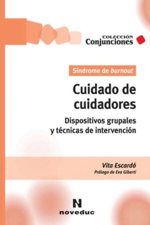 Cuidado de cuidadores. Dispositivos grupales y técnicas de intervención