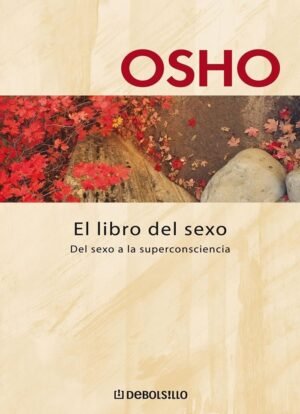 El libro del sexo. Del sexo a la superconsciencia