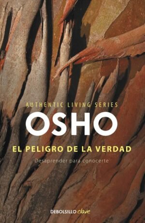 El peligro de la verdad. Desaprender para conocerte