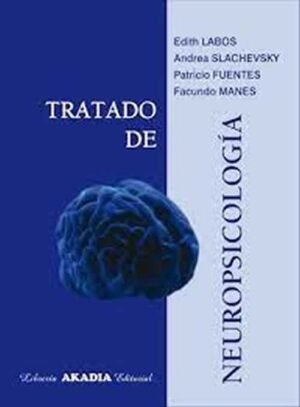 Tratado de neuropsicología clínica. Bases conceptuales y técnicas de evaluación