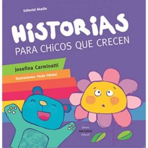 HISTORIAS PARA CHICOS QUE CRECEN