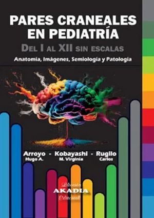 Pares Craneales en Pediatría anatomía, imágenes, semiología y patología