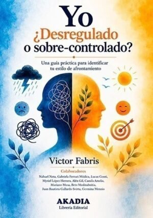 Yo ¿desregulado o sobre-controlado? Una guía práctica para identificar tu estilo de afrontamiento