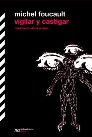 VIGILAR Y CASTIGAR/NACIMIENTO DE LA PRISION