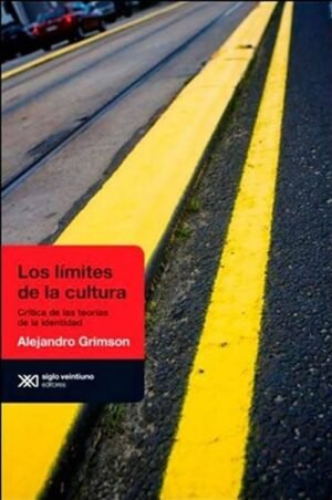Los límites de la cultura. Crítica de las teorías de la identidad