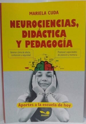 Neurociencias, didáctica y pedagogía. Aportes a la escuela de hoy