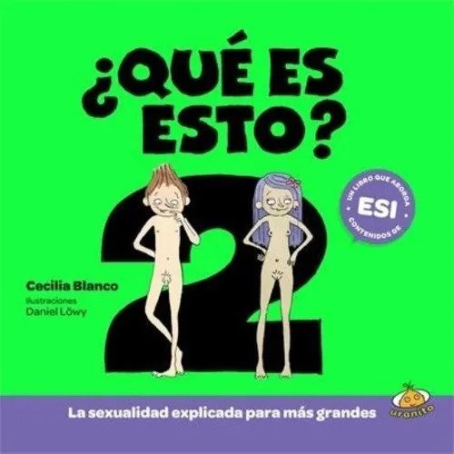 9789877031942 ¿Qué es esto? 2. La sexualidad explicada para más grandes