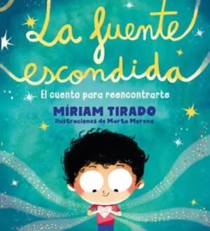 La fuente escondida. El cuento para reencontrarte