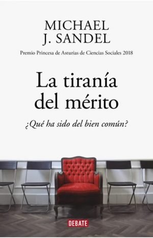 La tiranía del mérito ¿Qué ha sido del bien común?
