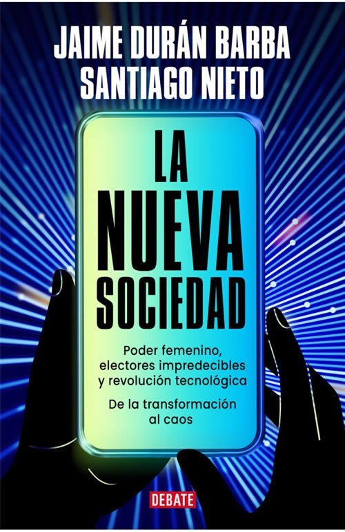 9789877950380 La nueva sociedad. Poder femenino, electores impredecibles y revolución tecnológica