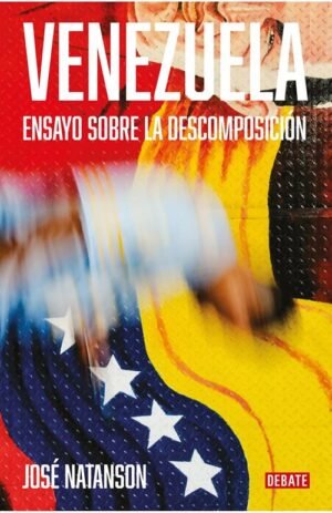 Venezuela. Ensayo sobre la descomposición