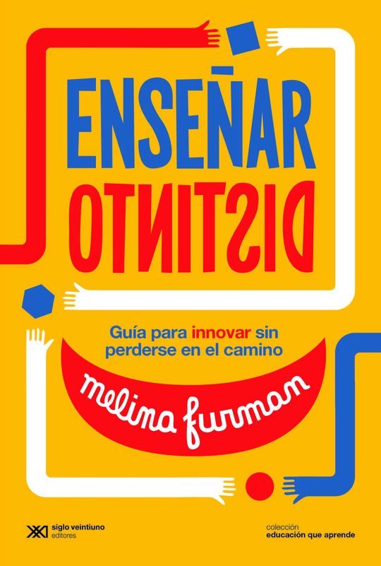 9789878010939 Enseñar distinto. Guía para innovar sin perderse en el camino
