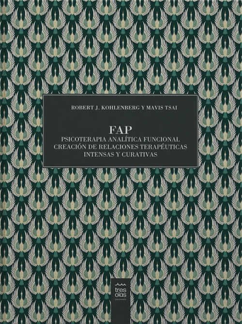 9789878475363 FAP Psicoterapia analítica funcional. Creación de relaciones terapéuticas intensas y curativas