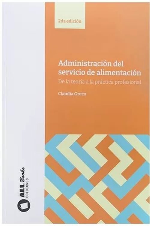 9789878877402 Administración del servicio de alimentación. De la teoría a la práctica profesional 2Ed.
