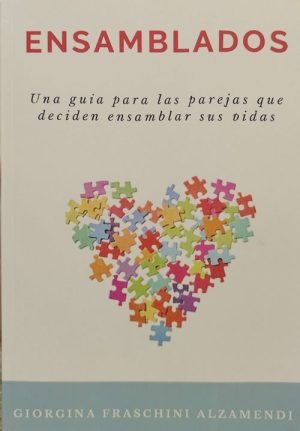 ENSAMBLADOS Una guía para las parejas que deciden ensamblar sus vidas